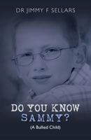 DO YOU KNOW SAMMY? 1478214899 Book Cover