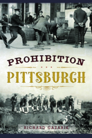 Prohibition Pittsburgh 146713662X Book Cover