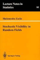 Stochastic Visibility in Random Fields (Lecture Notes in Statistics) 0387944125 Book Cover