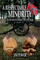 A Respectable Minority: In The South During the Civil War 1420873083 Book Cover