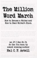 The Million Word March: How to Become a Writer and How to Beat Writer's Block B0CJLKZ3MV Book Cover
