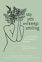 Say Yes and Keep Smiling 1773069683 Book Cover
