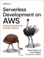 Serverless Development on AWS: Building Enterprise-Scale Serverless Solutions 1098141938 Book Cover