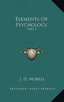 Elements Of Psychology: Part 1 1163104108 Book Cover