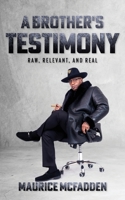 Brother's Testimony : Raw, Relevant, and Real 1957092173 Book Cover