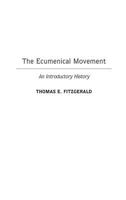 The Ecumenical Movement: An Introductory History (Contributions to the Study of Religion,) 0313306060 Book Cover