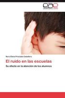 El Ruido En Las Escuelas 3659014826 Book Cover