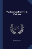 The Scripture Diary, by J. Whitridge 1021324159 Book Cover