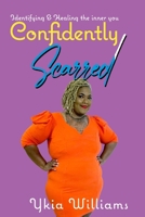 Confidently Scarred B08WK7Z7S7 Book Cover