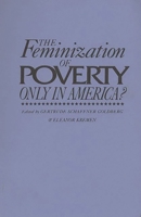 The Feminization of Poverty: Only in America? (Contributions in Women's Studies, No. 117) 0275936910 Book Cover