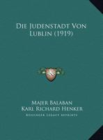 Die Judenstadt Von Lublin (1919) 1166715299 Book Cover