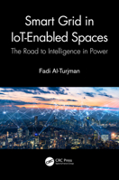Smart Grid in IoT-Enabled Spaces: The Road to Intelligence in Power 0367551772 Book Cover