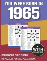 You Were Born In 1965: Crossword Puzzle Book: Crossword Puzzle Book For Adults & Seniors With Solution B093CD61HC Book Cover