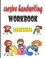 beginning cursive handwriting workbook: writing practice book for kids (Letter Tracing) B08J59721F Book Cover