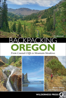 Backpacking Oregon: From River Valleys to Mountain Meadows 1643591045 Book Cover