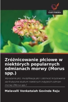 Zróznicowanie plciowe w niektórych popularnych odmianach morwy (Morus spp.) (Polish Edition) 6209424198 Book Cover