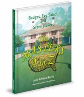 Badges, Egg Salad, and Green Jackets: The Masters A to Z 1620861496 Book Cover