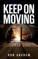 Keep On Moving: My Journey in the Fourth Quarter 1953307795 Book Cover