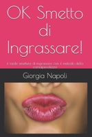 OK Smetto di Ingrassare!: é facile smettere di ingrassare con il metodo della consapevolezza B0915BLG1N Book Cover