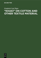 Khaki on cotton and other textile material 3112671015 Book Cover