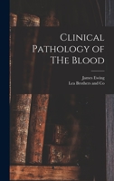 Clinical Pathology of THe Blood 1018492682 Book Cover