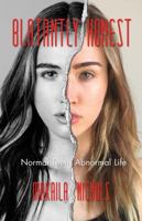 Blatantly Honest: Normal Teen, Abnormal Life 1612549187 Book Cover
