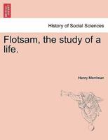 Flotsam: The Study of a Life 1241202508 Book Cover