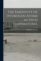 The Emissivity of Hydrogen Atoms at High Temperatures. 1013404513 Book Cover