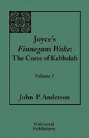 Joyce's Finnegans Wake: The Curse of Kabbalah: Volume 3 159942858X Book Cover