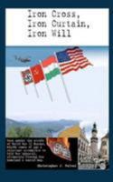 Iron Cross, Iron Curtain, Iron Will 1479295388 Book Cover