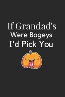 If Grandad's Were Bogeys I'd Pick You: Birthday Present for your Grandfather B084DLT319 Book Cover