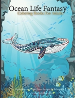 Ocean Life Fantasy: Coloring book for stress relieving 8.5x 11 many Sea Animals life B08KWKFDWQ Book Cover