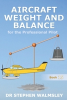 Aircraft Weight and Balance for the Professional Pilot (Aviation Books Commercial & Professional Pilot Series) B0CWLLP82D Book Cover