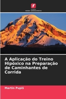 A Aplicação do Treino Hipóxico na Preparação de Caminhantes de Corrida (Portuguese Edition) 6208374464 Book Cover