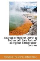 Covenant of the First Church in Dedham with Some Facts of History and Illustrations of Doctrine 0530142023 Book Cover
