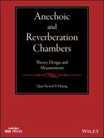 Anechoic and Reverberation Chambers: Theory, Design, and Measurements 1119361680 Book Cover