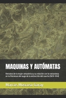 MAQUINAS Y AUTÓMATAS: Retratos de la mujer amazónica y su relación con la naturaleza en la literatura del auge de la extracción del caucho (1879-1914) (Spanish Edition) 6124339439 Book Cover