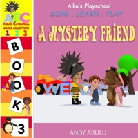 Aiko's Playschool - A Mystery Friend B08JRGWGYJ Book Cover