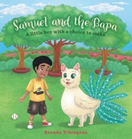 Samuel and the Bapa: A little boy with a choice to make 1525590014 Book Cover