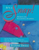 It's a Snap!: Secrets for Successful Snapping 0873416686 Book Cover