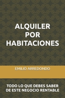 Alquiler por habitaciones: Todo lo que debes saber de este negocio rentable (Spanish Edition) B0CTKQQDST Book Cover