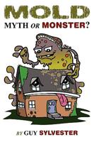 Mold: Myth or Monster? 1608442314 Book Cover