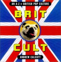 Brit Cult : An A-Z of British Pop Culture 0809293242 Book Cover