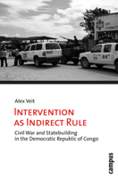 Intervention as Indirect Rule: Civil War and Statebuilding in the Democratic Republic of Congo 3593393115 Book Cover