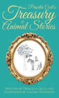 Priscilla Quill's Treasury of Animal Stories 1967451265 Book Cover