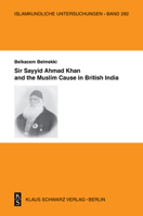 Sir Sayyid Ahmad Khan and the Muslim Cause in British India 3879973776 Book Cover