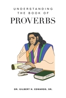 Understanding the Book of Proverbs B0DTQ9FZFS Book Cover