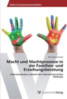 Macht Und Machtprozesse in Der Familien- Und Erziehungsberatung 3639461282 Book Cover