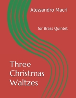 Three Christmas Waltzes: for Brass Quintet B08BDYB7GW Book Cover