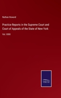 Practice Reports in the Supreme Court and Court of Appeals of the State of New York: Vol. XXIX 3752532394 Book Cover